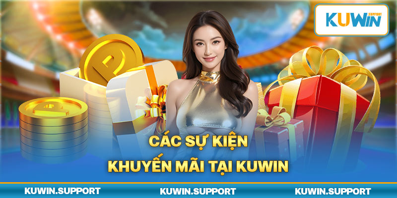 Khuyến mãi Kuwin sở hữu nhiều ưu đãi đặc sắc