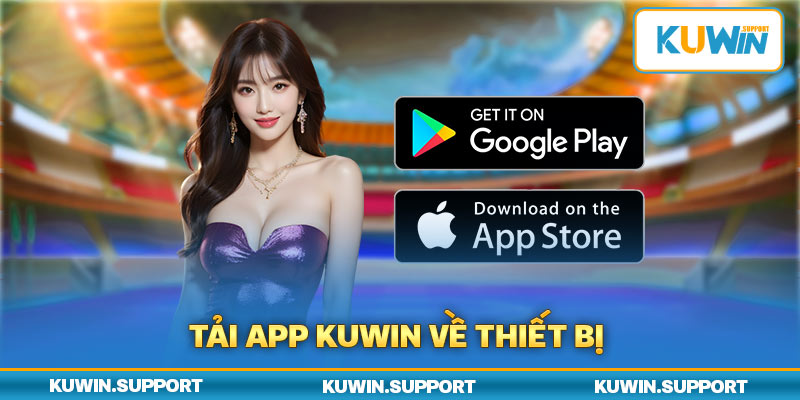 Hướng dẫn tải app Kuwin cho dòng điện thoại Android